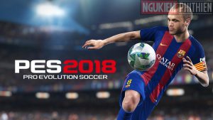 Tải Game PES 2018 Full Crack Cho PC 1 Link Duy Nhất