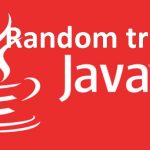 Random trong Java – Thư viện xử lý số ngẫu nhiên