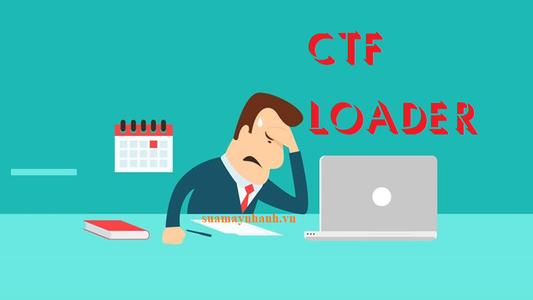 CTF Loader - Cách khắc phục lỗi này trên Windows 10