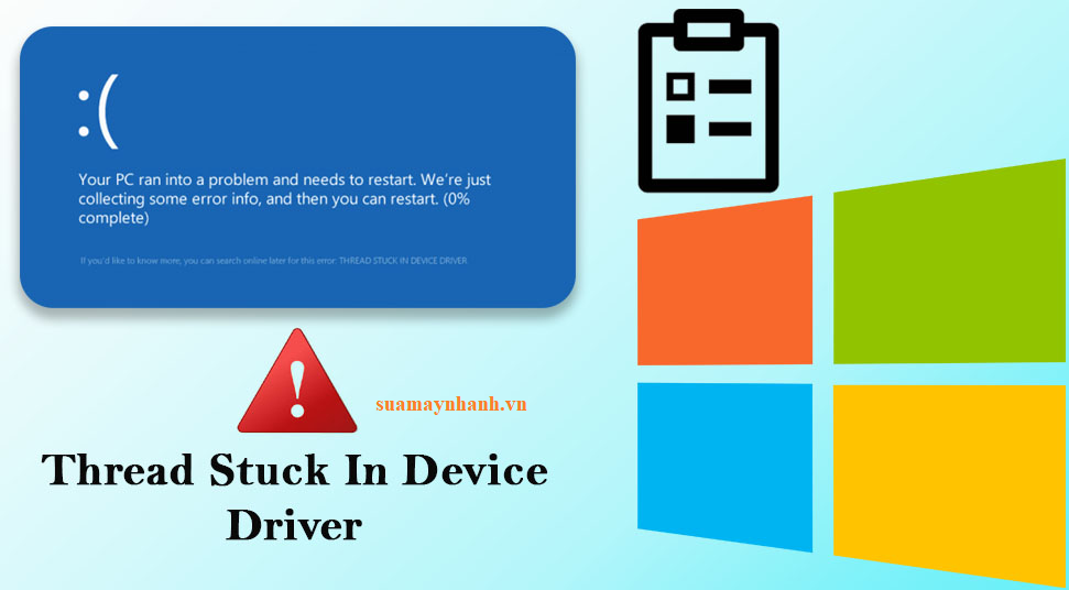 Thread stuck in device driver - Cách khắc phục lỗi màn hình xanh
