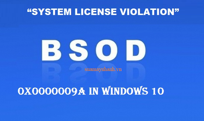 Cách khắc phục lỗi màn hình xanh SYSTEM LICENSE VIOLATION trên Windows 10