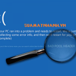Khắc phục lỗi màn hình xanh Bad Pool Header trên Windows 10