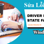 Driver Power State Failure - Cách khắc phục lỗi màn hình xanh