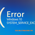 System Service Exception Khắc phục lỗi màn hình xanh trên Windows 10