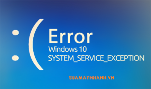System Service Exception Khắc phục lỗi màn hình xanh trên Windows 10