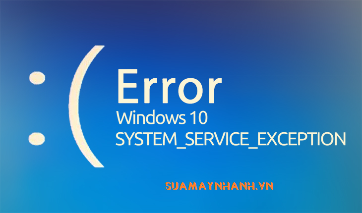 System Service Exception Khắc phục lỗi màn hình xanh trên Windows 10