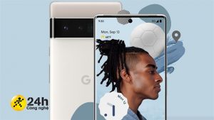 Carphone Warehouse rò rỉ thông tin chi tiết đầy đủ về Pixel 6 và 6 Pro