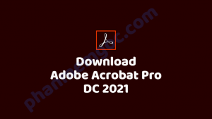 Hướng dẫn tải phần mềm Adobe Acrobat Pro DC 2021 giúp Đọc và chỉnh sửa PDF