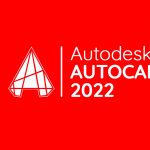 Download Autodesk AutoCAD 2022.1.1 (x64)-Ứng dụng CAD tốt nhất